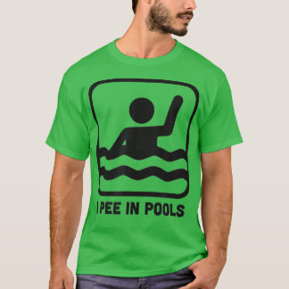 T-shirt I Pee In Pools Funny Swimming Sign 