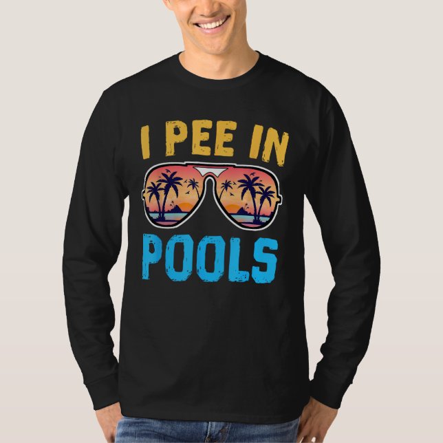 T-shirt I Pee In Pools - Plaisanteries Drôle - Pools Amate (Devant)