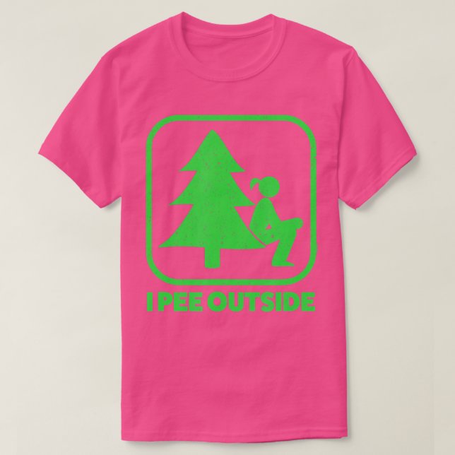 T-shirt I Pee Outside Girl Sign Funny Camping (Design devant)