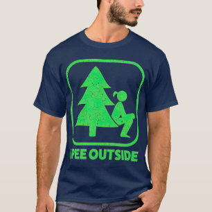 T-shirt I Pee Outside Girl Sign Funny Camping Randonnée