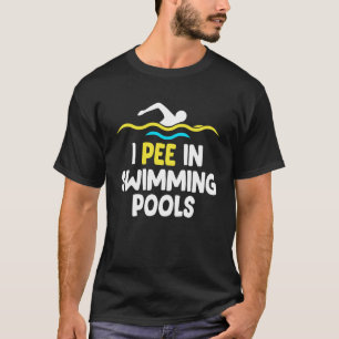T-shirt I Peine Dans Les Piscines Piscine Team Party