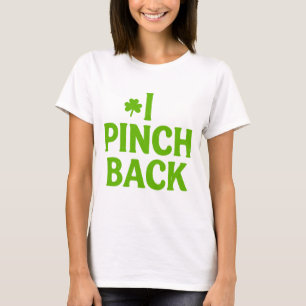 T-shirt I Pinch Back Funny St Patrick’s Day Shamrock