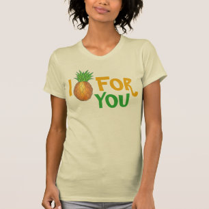 T-shirt I Pine For You Tropical Pineappy Funny Foodie
