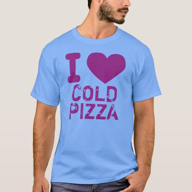 T-shirt I pizza de froid de coeur (Devant)