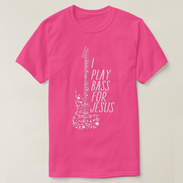 T-shirt I Play bass for jesus (Design devant)