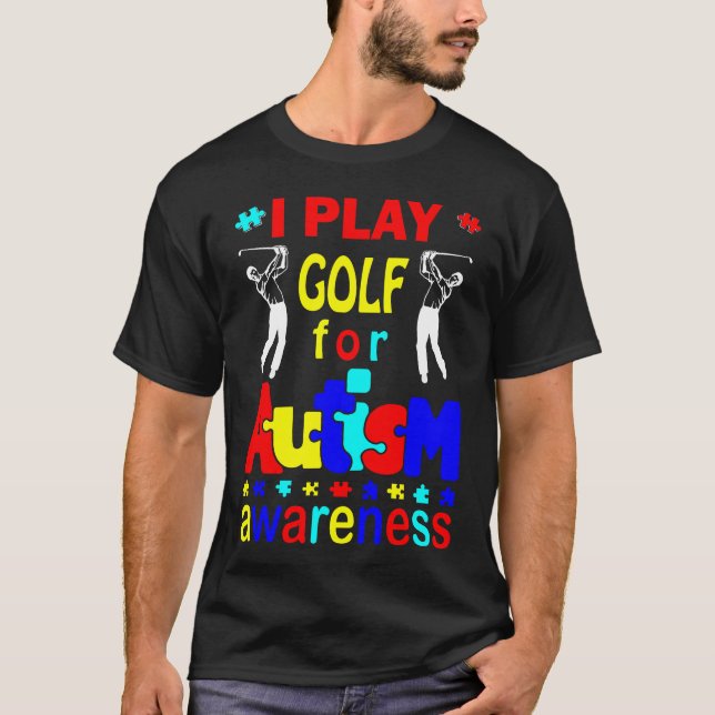 T-shirt I Play Golf For Sensibilisation sur l'autisme T-Sh (Devant)