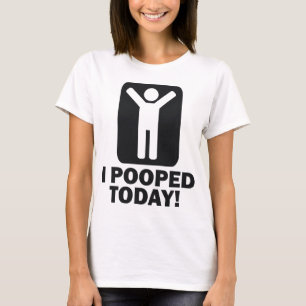 T-SHIRT I POOPED AUJOURD'HUI