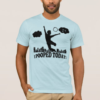 T-shirt I Pooped aujourd'hui