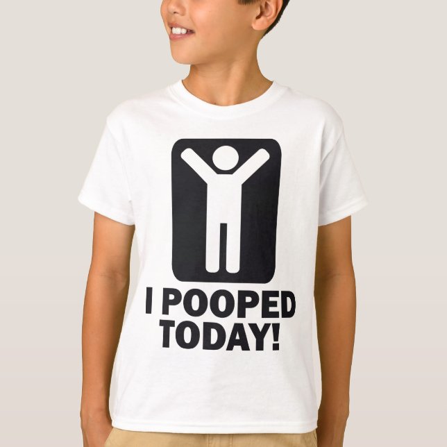 T-SHIRT I POOPED AUJOURD'HUI (Devant)