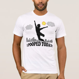 T-shirt I Pooped aujourd'hui