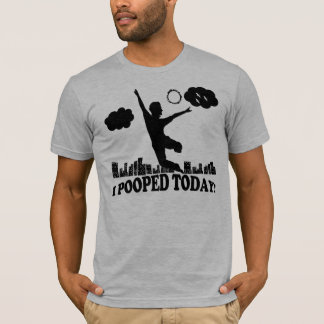 T-shirt I Pooped aujourd'hui