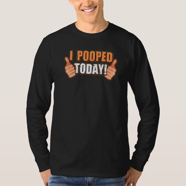 T-shirt I Pooped Today WC toilet I pooped today poop Premi (Devant)