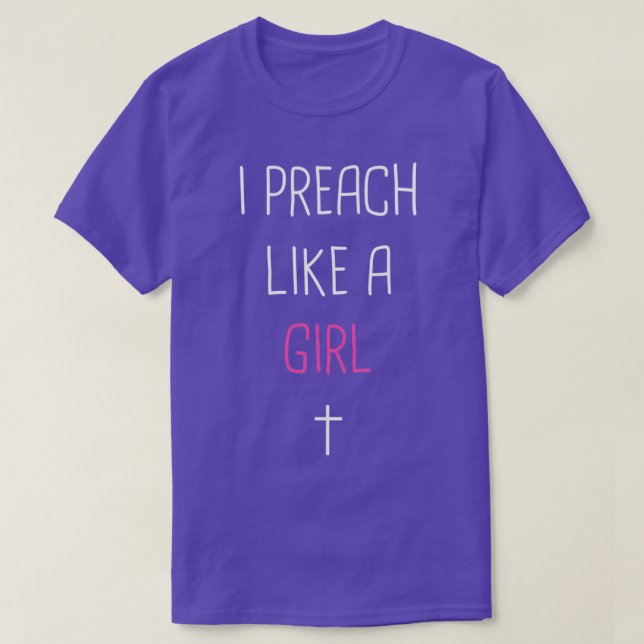 T-shirt I Preach Like A Girl Cute Pastor (Design devant)
