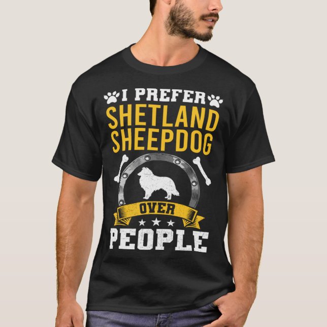 T-shirt I Prefer Shetland Sheepdog Over People Dog (Devant)