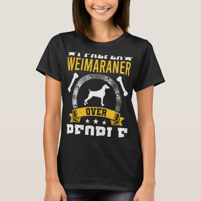 T-shirt I Prefer Weimaraner Over People Dog (Devant)