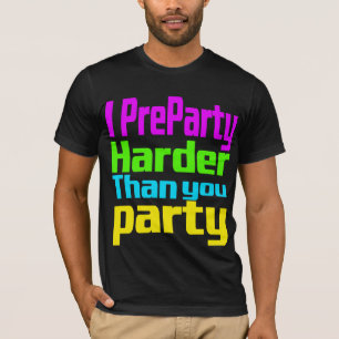 T-shirt I PreParty Plus dur que toi