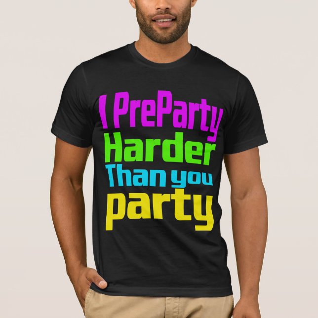 T-shirt I PreParty Plus dur que toi (Devant)