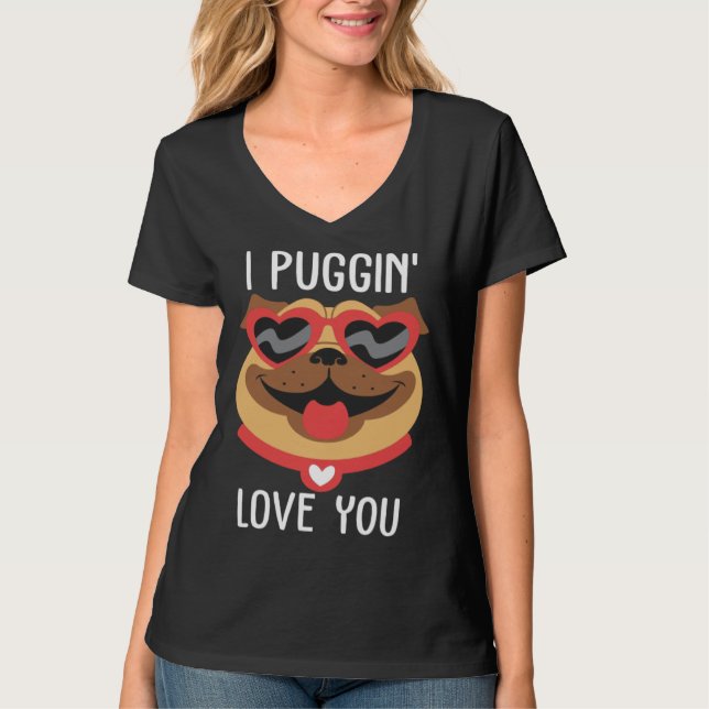 T-shirt I Puggin Love You Pug Valentines Day Couples (Devant)