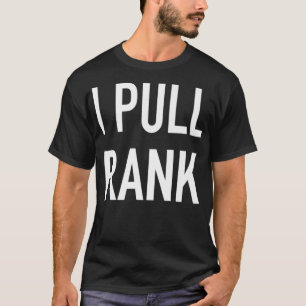 T-shirt I Pull Rank Funny SEO Marketing Devis