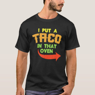 T-shirt I Put A Taco In That Oven Pregnancy Men Cinco De M