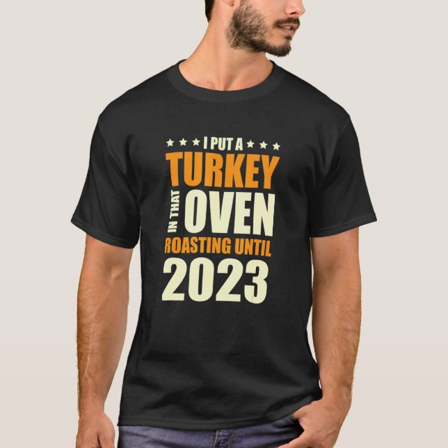 T-shirt I Put A Turkey In That Oven Pregnancy Thanksgiving (Devant)