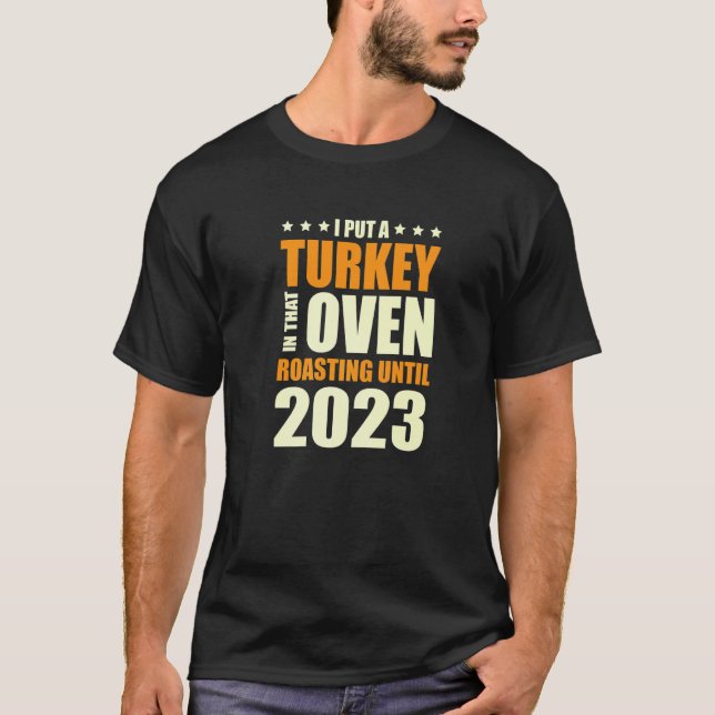 T-shirt I Put A Turkey In That Oven Pregnancy Thanksgiving (Devant)