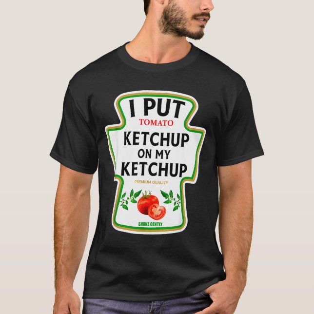 T-shirt I Put Ketchup On My Ketchup 2025 Costume Mustard C (Devant)