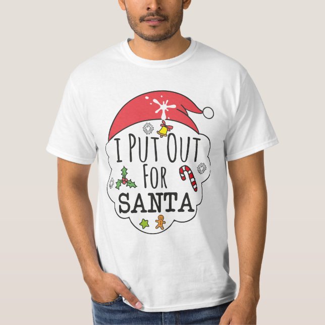 T-shirt i put out for santa (Devant)