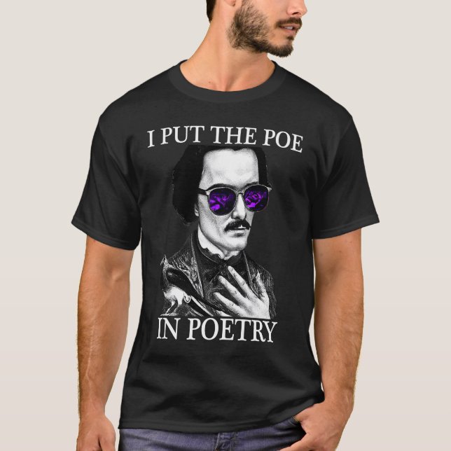 T-shirt I Put POE in POETRY Edgar Allen Poe Poetry (Devant)