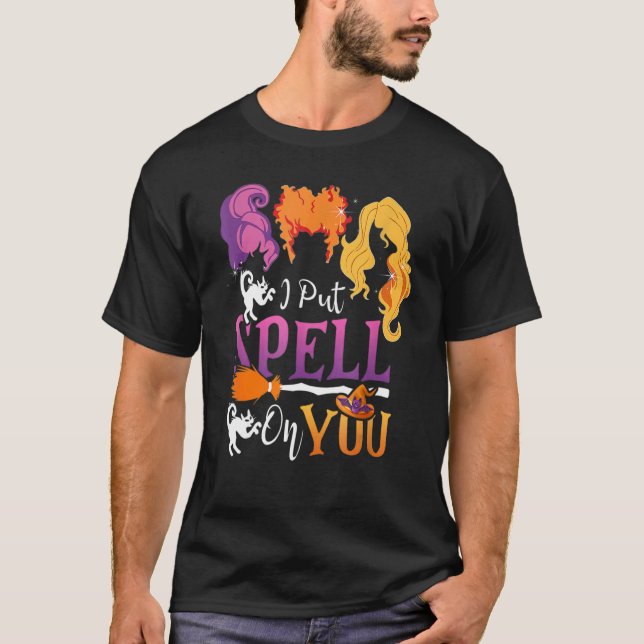 T-shirt I Put Spell On You Witch Sisters Halloween Quote (Devant)