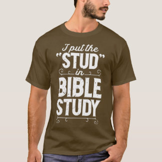 T-shirt I Put The Stud In Bible Study Christian Men