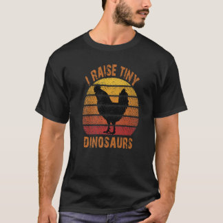T-shirt I Raise Tiny Dinosaure Chicken Women Men