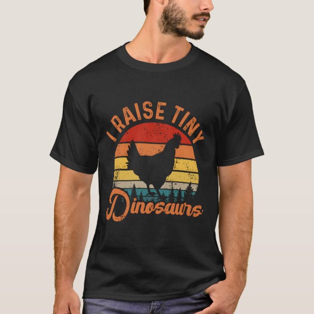 T-shirt I Raise Tiny Dinosaurs Chicken Joke Farmer (Devant)