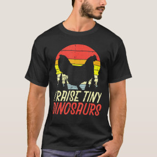 T-shirt I Raise Tiny Dinosaurs Chicken Retro Farm Animal F