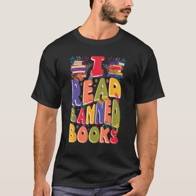T-shirt I Read Banned Books Lover Bookworm Librarian Readi (Devant)