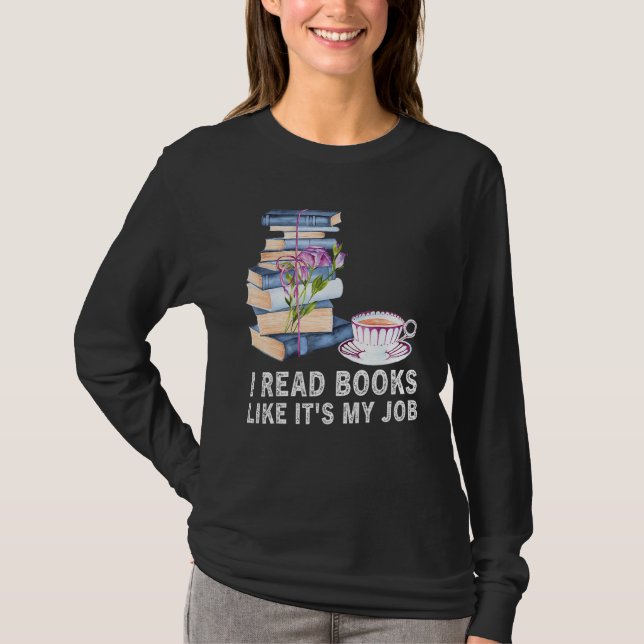 T-shirt I Read Books Like It s My Job  School Librarian Bo (Devant)
