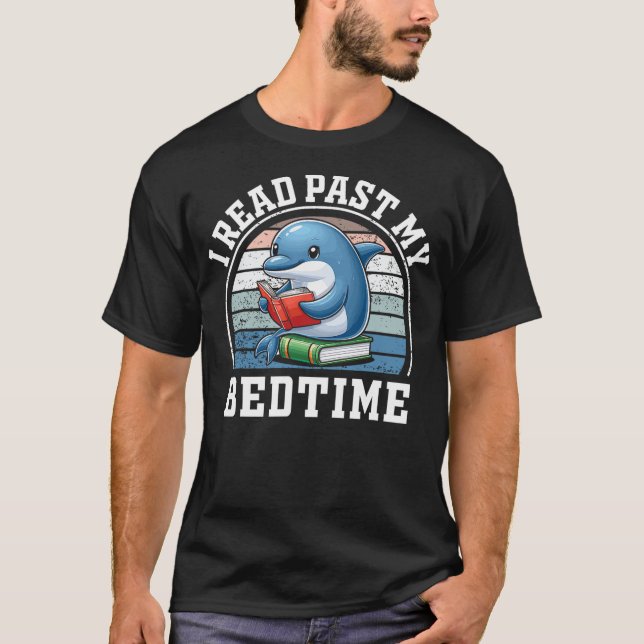 T-shirt I Read Past My Bedtime Reading Dolphin Book Lover (Devant)