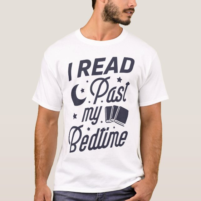 T-shirt I Read Past My Bedtime T Book Lover Funny Reading (Devant)