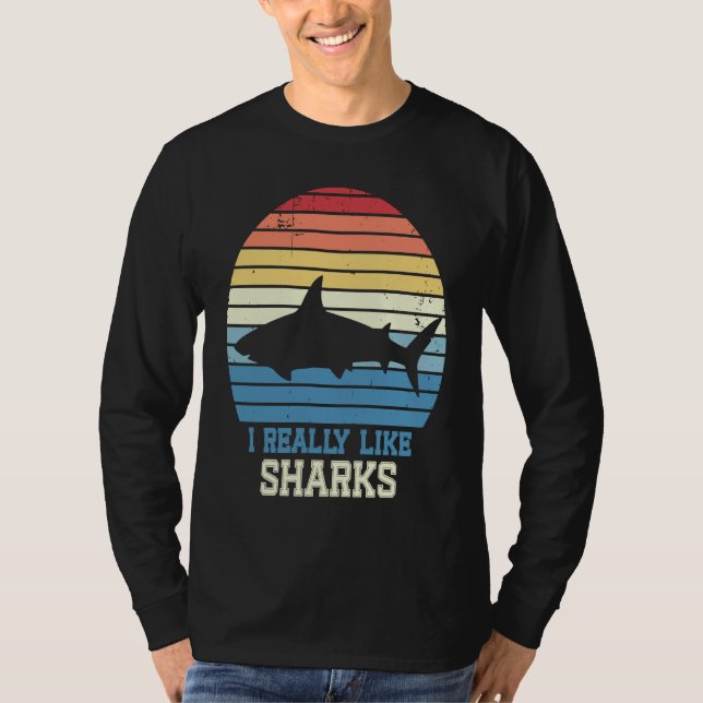 T-shirt I Really Like Sharks Retro Shark For Kids Men Wome (Devant)
