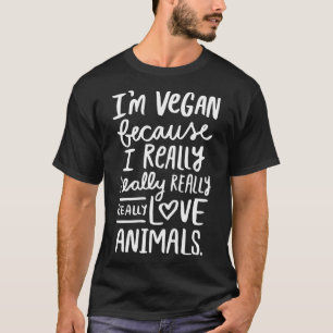 T-shirt I Really Love Animals Vegan Clothing by The Dharm