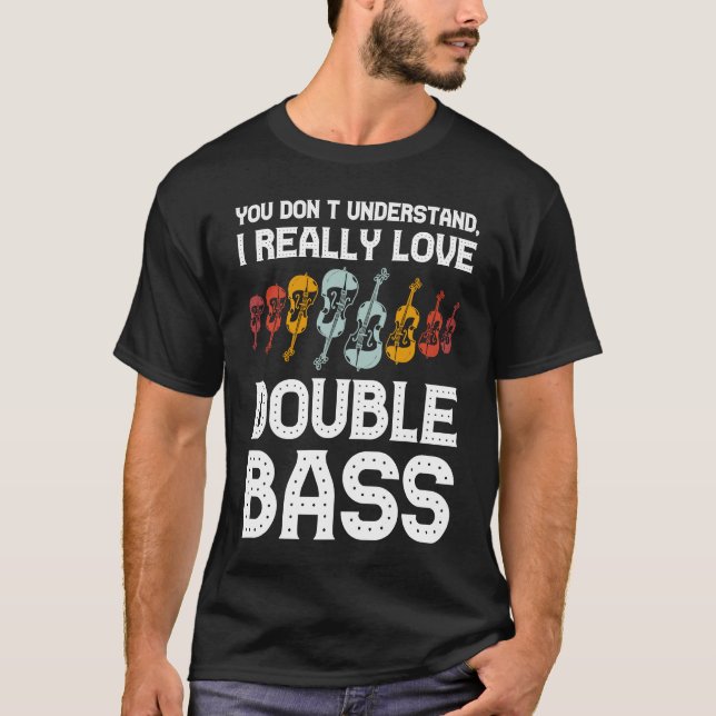T-shirt I really love double bass double basses (Devant)