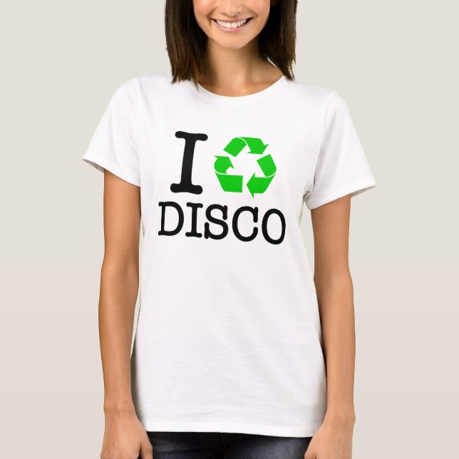 T-shirt I Recycle Disco (Devant)