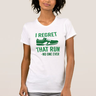 T-shirt I Regret That Run