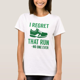 T-shirt I Regret That Run