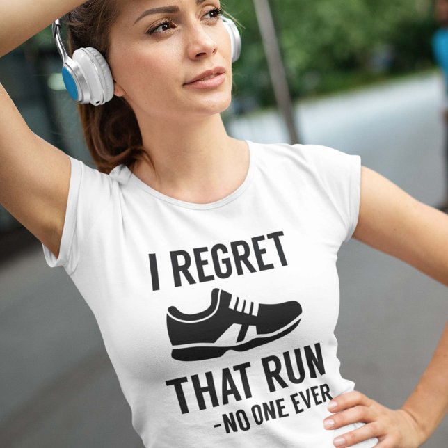 T-shirt I Regret That Run (I Regret That Run - No One Ever Shirt)