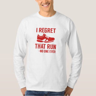 T-shirt I Regret That Run