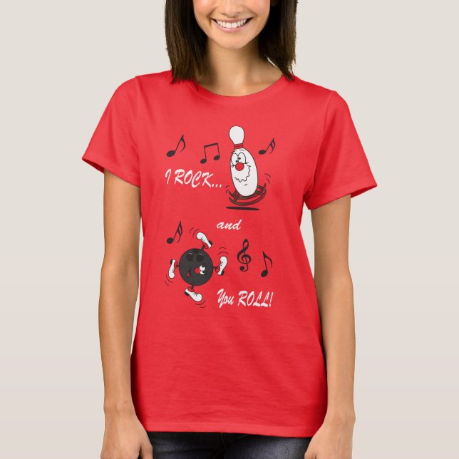 T-shirt I Rock and You Roll Bowling Ball and Pin | HUMOUR (Devant)