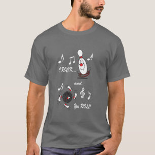T-shirt I Rock and You Roll Bowling Ball and Pin Humour