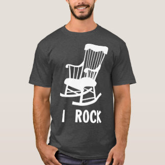 T-shirt I Rock  Funny Rocking Chair Gag Gift