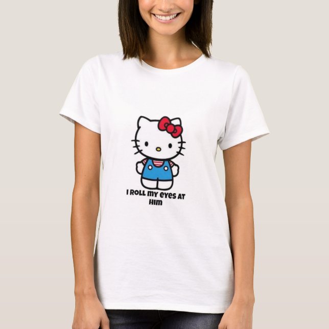 T-shirt I Roll My Eyes At Him | Hello Kitty-Inspired Tee (Devant)